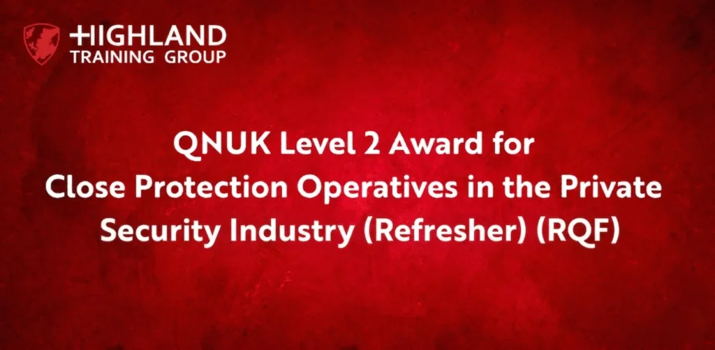 QNUK Level 2 Award for Close Protection Operatives in the Private Security Industry (Refresher) (RQF)