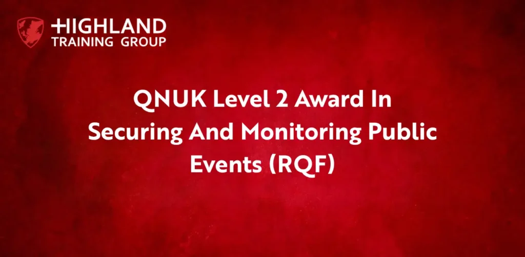QNUK Level 2 Award In Securing And Monitoring Public Events